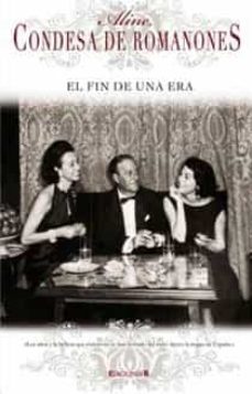 el fin de una era (incluye pliego de fotos)-aline, condesa de romanones-9788466643870