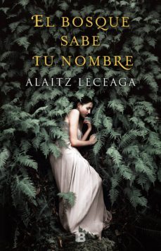 el bosque sabe tu nombre (ebook)-alaitz leceaga-9788466663670