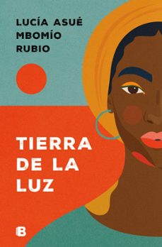 tierra de la luz-lucia asue mbomio rubio-9788466678070