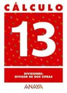 calculo 13: divisiones. divisor de dos cifras-9788466715270