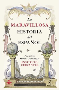 la maravillosa historia del español-francisco moreno fernandez-9788467044270