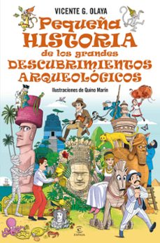 pequeña historia de los grandes descubrimientos arqueologicos (ebook)-vicente g. olaya-9788467077070