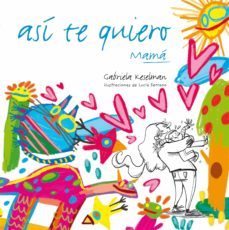 asi te quiero-gabriela keselman-9788467554670