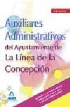 auxiliar administrativo del ayuntamiento de la linea de la concep cion. temario-9788467611670