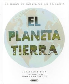 el planeta tierra. un mundo de maravillas por descubrir-jonathan litton-9788467754070