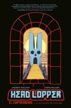 head lopper 4: el cortacabezas y la escalera de mulgrid-andrew maclean-jordie bellaire-9788467951370