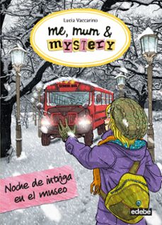 me, mum & mystery 10: noche de intriga en el museo-9788468335070