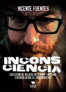 inconsciencia (ebook)-vicente fuentes-9788468563770