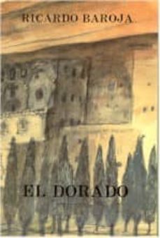 el dorado-ricardo baroja-9788470350870