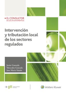 intervencion y tributacion local de los sectores regulados-javier gonzalo-9788470527470