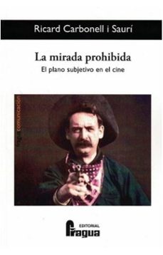 la mirada prohibida: el plano subjetivo en el cine-9788470748370