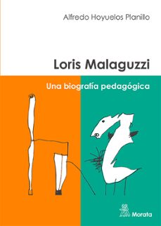 loris malaguzzi. una biografía pedagógica-alfredo hoyuelos planillo-9788471129970