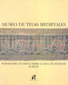 museo telas medievales. monasterio s. maria la real de huelgas. b ur-9788471201270