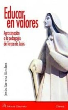 educar en valores; aproximacion a la pedagogia de teresa de jesus-jesus barrena sanchez-9788472397170