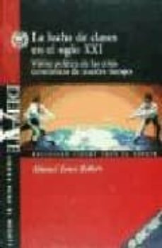 la lucha de clases en el siglo xxi: vision politica de las crisis economicas de nuestro tiempo-9788473561570