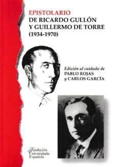 epistolario de ricardo gullon y guillermo de la torre (1934-1970)-9788473929370