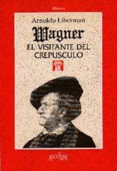 wagner, el visitante del crepusculo-9788474323870