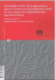 sociologia rural y de la agricultura: nuevos avances en investiga cion social de los campos de la globalizacion agroalimentaria-andres pedreño-carlos de castro-9788474769470