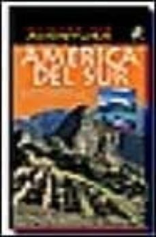 america del sur (viajes de aventura)-9788475777870