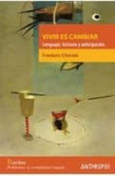 vivir es cambiar: lenguaje, historia y anticipacion-frederic chorda riollo-9788476589670