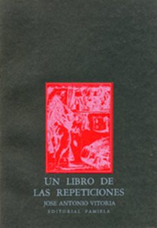 un libro de las repeticiones-jose antonio vitoria armendariz-9788476810170