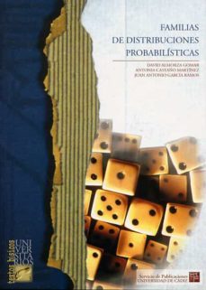 familias de distribuciones probabilisticas (i)-david almorza gomar-antonia castaño martinez-9788477867470