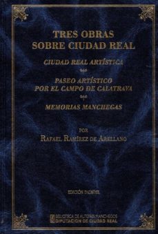 tres obras sobre ciudad real-rafael ramirez de arellano-9788477893370