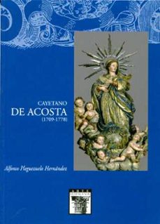 cayetano de acosta (1709-1778)-alfonso pleguezuelo hernandez-9788477982470