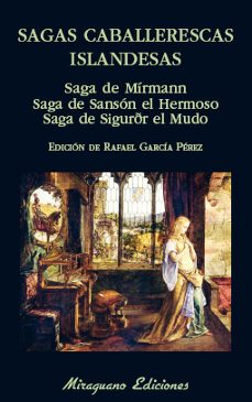 sagas caballerescas islandesas: saga de mirmann. saga de sanson el hermoso. saga de siguror el mudo-9788478134670