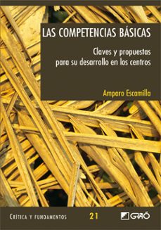 las competencias basicas.claves y propuestas para su desarrollo en los centros .-amparo escamilla-9788478276370
