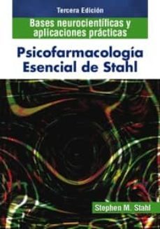 psicofarmacologia esencial de stahl: bases neurocientificas y apl icaciones practicas-9788478855070