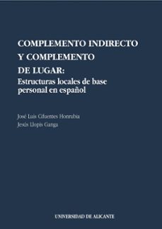 complemento indirecto y complemento de lugar-jose luis cifuentes honrubia-9788479082970
