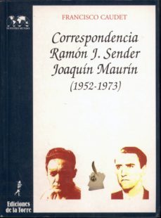 correspondencia ramon j. sender-joaquin maurin (1952-1973)-ramon j. sender-joaquin marin-9788479600570