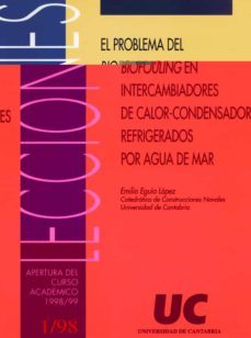 el problema del biofouling en intercambiadores de calor-condensad ores refrigerados por agua de mar-emilio eguia lopez-9788481022070