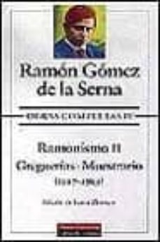 obras completas (t. iv): ramonismo ii, greguerias: muestrario (19 17-1919)-ramon gomez de la serna-9788481090970