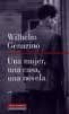 una mujer, una casa, una novela-wilhelm genazino-9788481094770