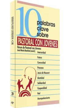 10 palabras clave sobre pastoral con jovenes-jose maria bautista-9788481698770