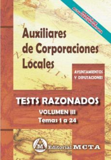 auxiliares de corporaciones locales volumen iii: tests razonados (temas 1 a 24) nueva edicion 2021-9788482195070