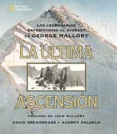 la ultima ascension: las legendarias expediciones al everest de g eorge mallory-9788482981970