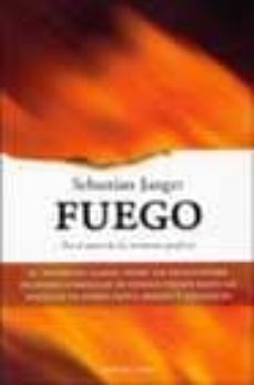 fuego. el mundo en llamas: desde los devastadores incendios fores tales de estados unidos hasta las matanzas de sierra leona, kosovo y afganistan-9788483075470