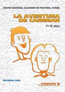 la aventura de caminar (11-12 años)-9788483160770