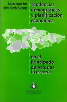 tendencias demograficas y planificacion economica en el principad o de asturias (1996-2026)-susana lopez ares-isidro sanchez alvarez-9788483171370