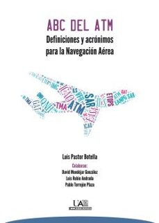 abc del atm: definiciones y acronimos para la navegacion aerea-luis pastor botella-9788483444870