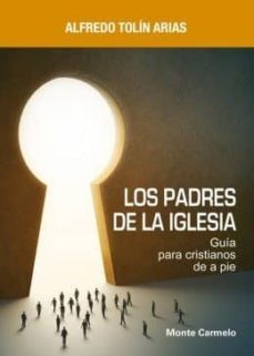 los padres de la iglesia: guia para cristianos de a pie-pedro simon-9788483536070