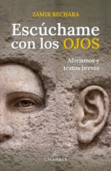 escúchame con los ojos-zamir bechara-9788483597170