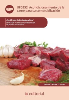 (i.b.d.)acondicionamiento de la carne para su comercializacion. inai0108 carniceria y elaboracion de productos carnicos-9788483645970