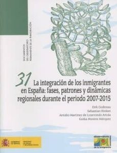 la integracion de los inmigrantes en españa: fases, patrones y dinamicas regionales durante el periodo 2007-2015-dirk godenau-9788484175070