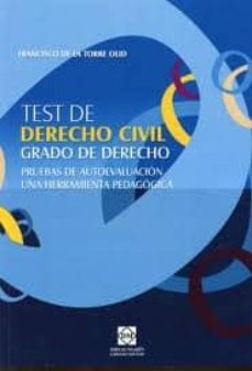 test de derecho civil. grado de derecho: pruebas de autoevaluacio n una herramienta pedagogica-francisco de la torre olid-9788484258070