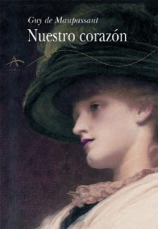 nuestro corazon-guy de maupassant-9788484281870