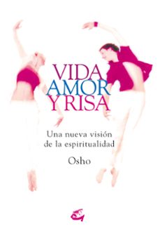 vida, amor y risa: una nueva vision de la espiritualidad-9788484451570